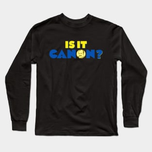 Is it Canon? Long Sleeve T-Shirt